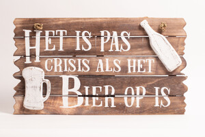 Het is pas crisis / Bier 26x44 CM